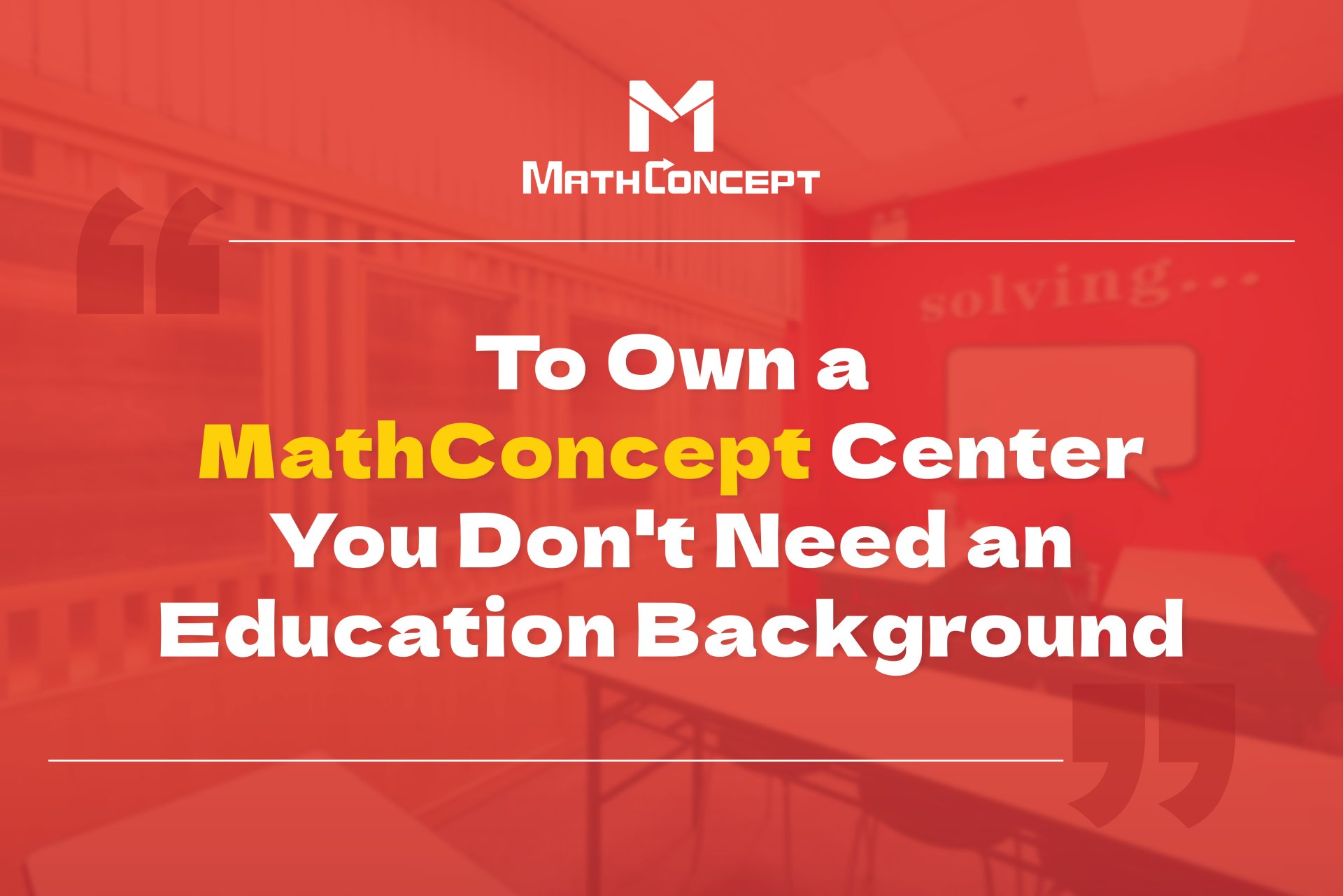 Can I own a MathConcept center without a math degree?